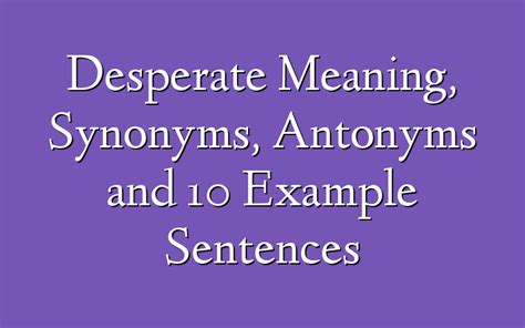 per desperation|61 Synonyms & Antonyms for DESPERATION.